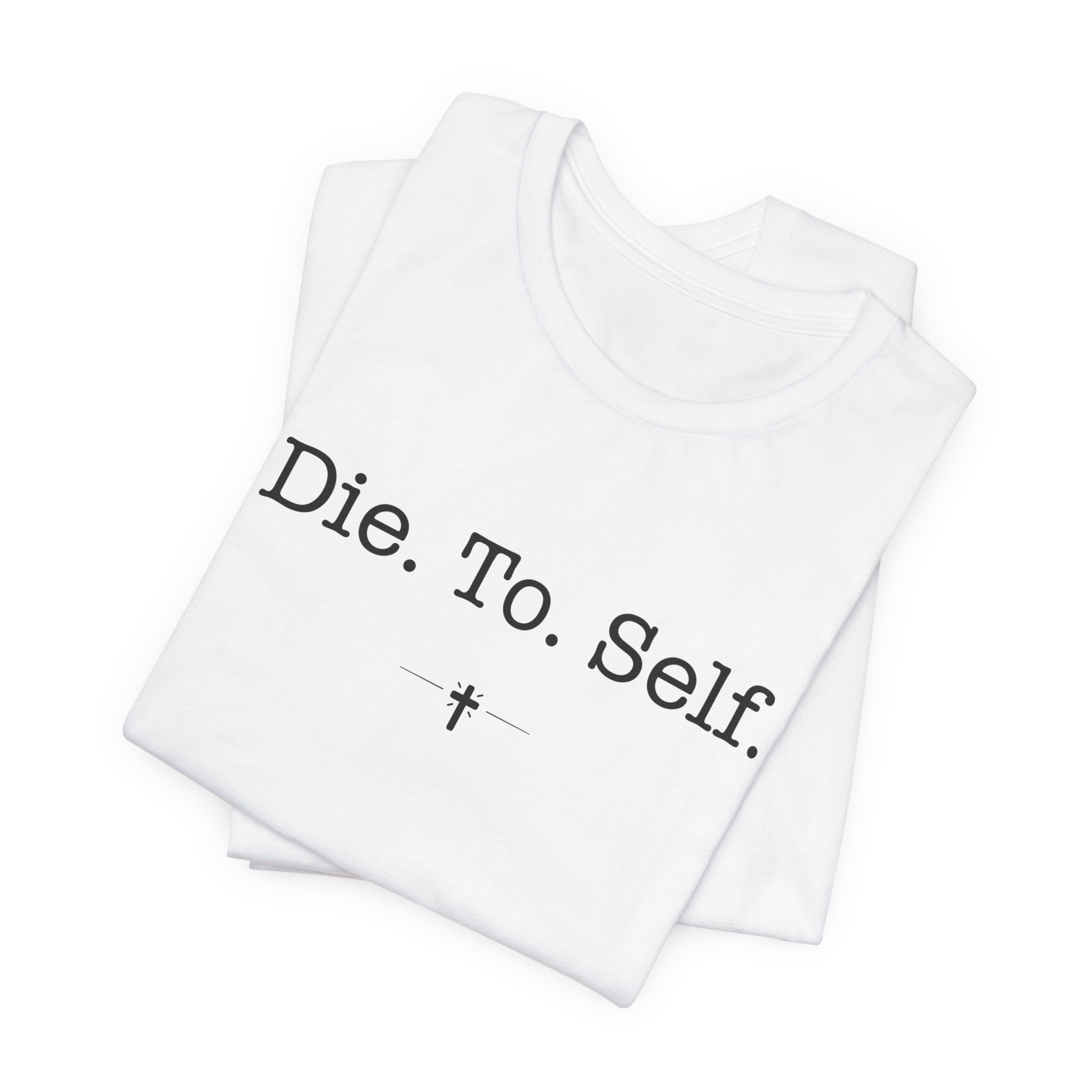 "Die To Self" Tee