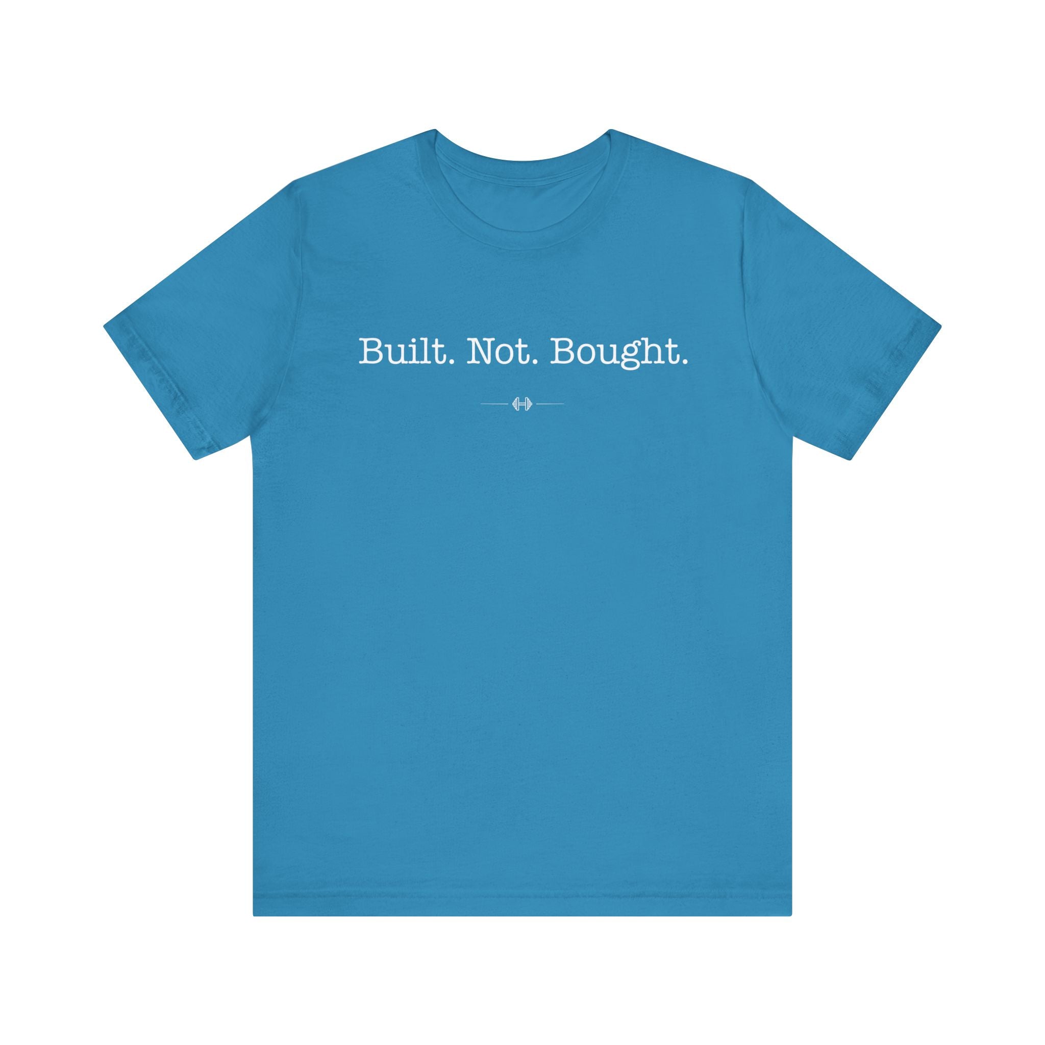 "Built Not Bought" Tee