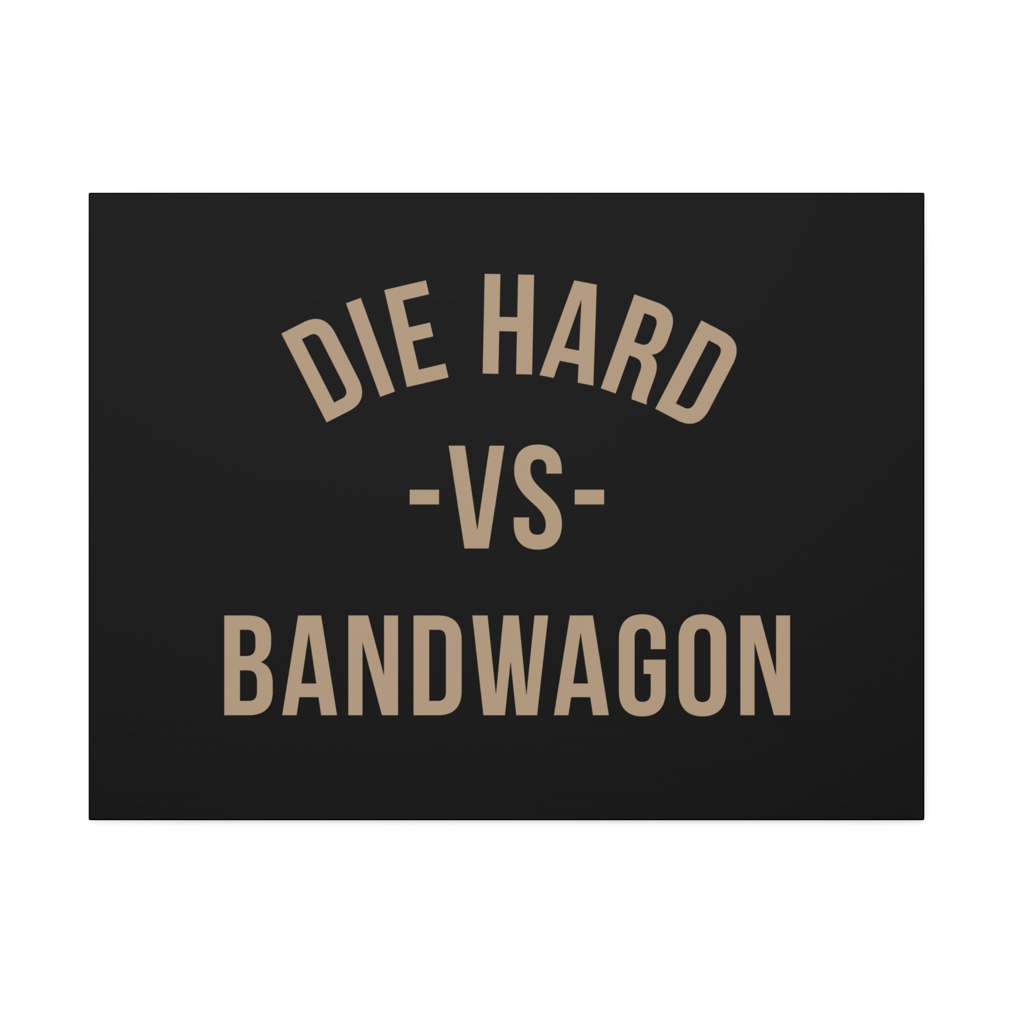 "Die Hard" Canvas