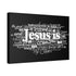 "Jesus Is" Canvas (Black)