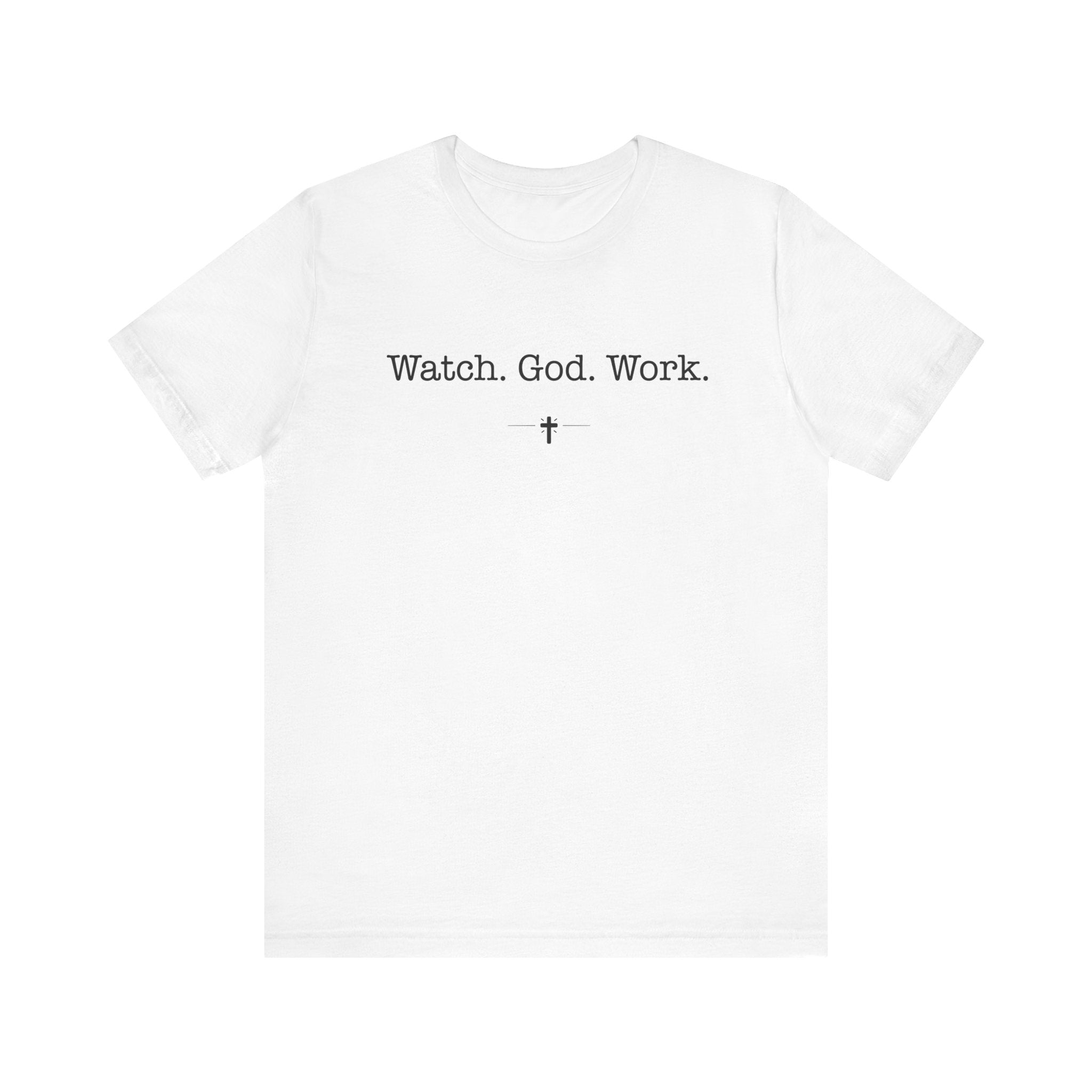 "Watch God Work" Tee
