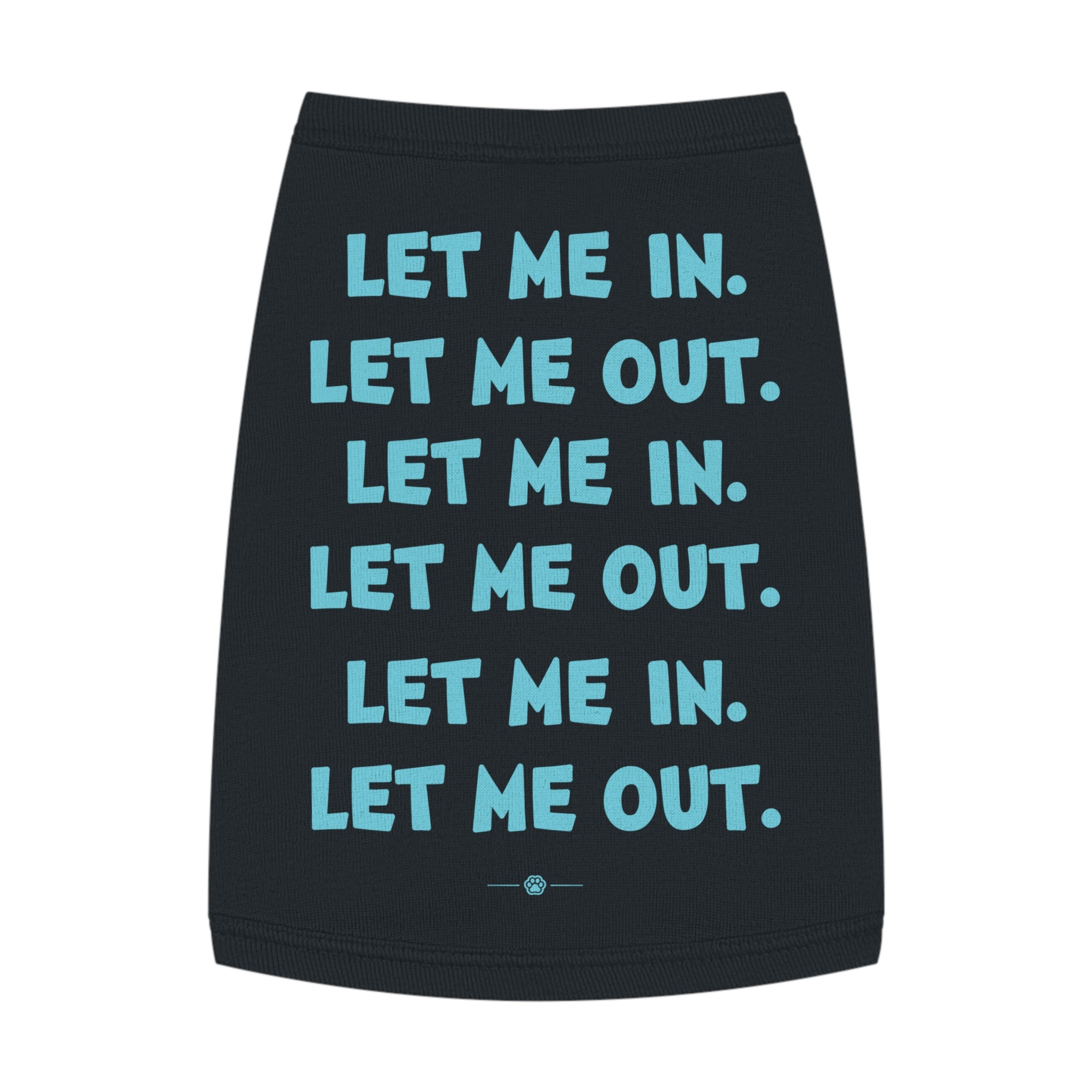 "Let Me In Let Me Out" Dog Tee