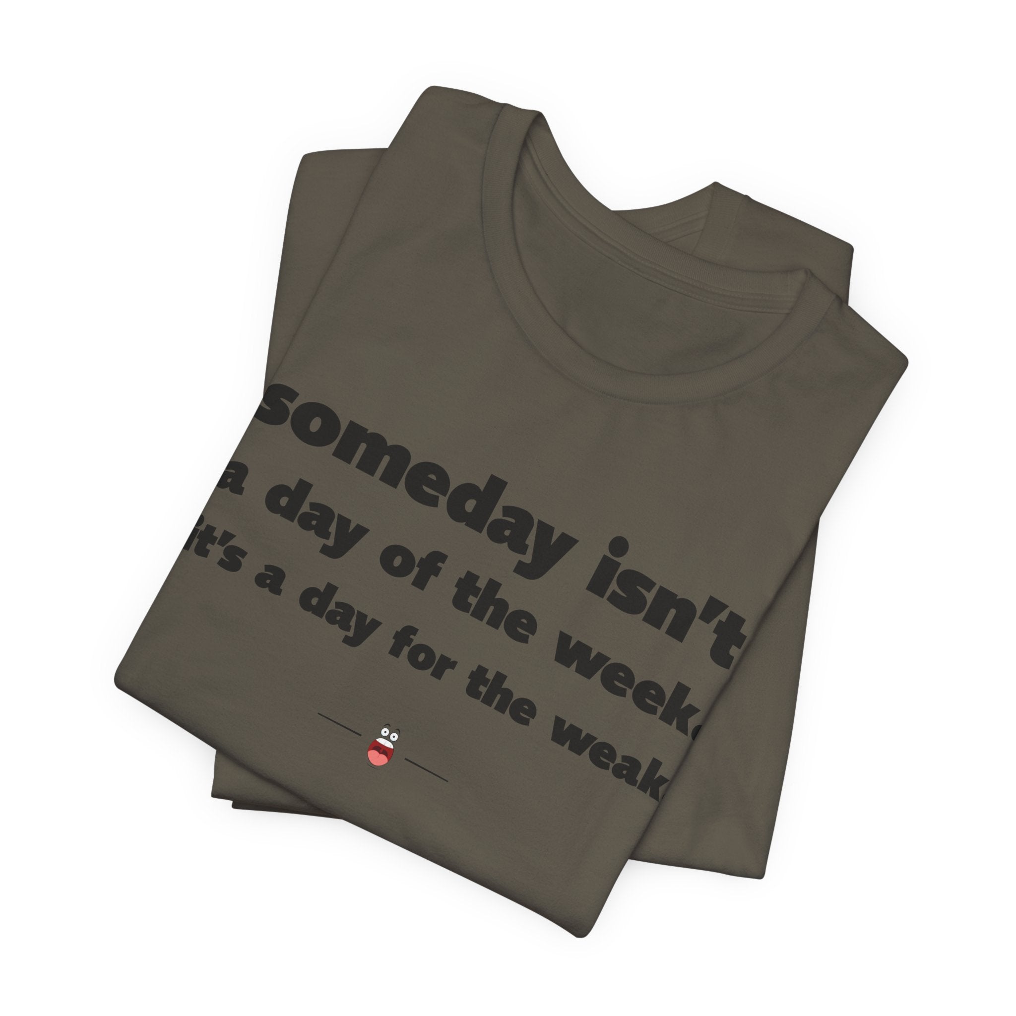 "Day For The Weak" Tee
