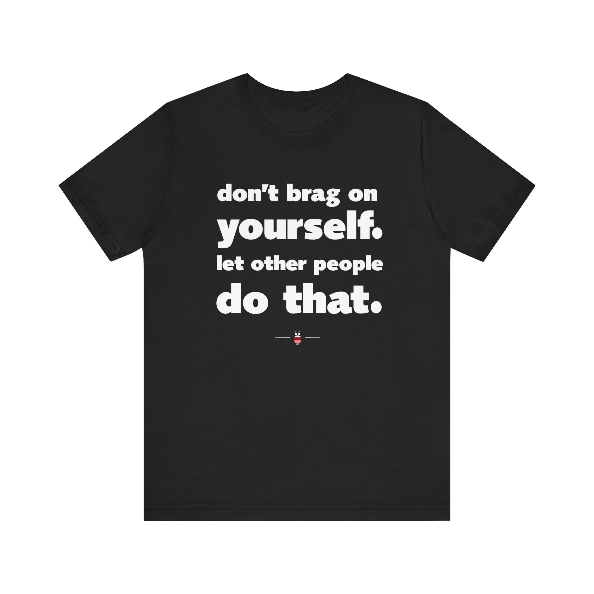 "Don't Brag" Tee