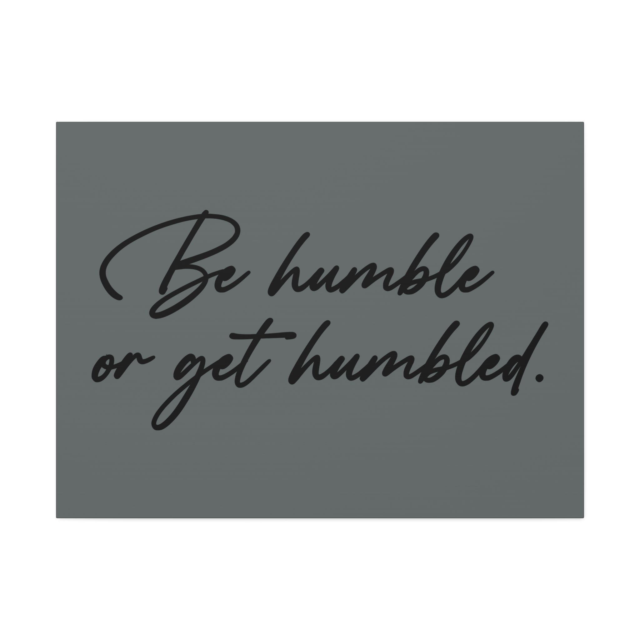 "Be Humble" Canvas