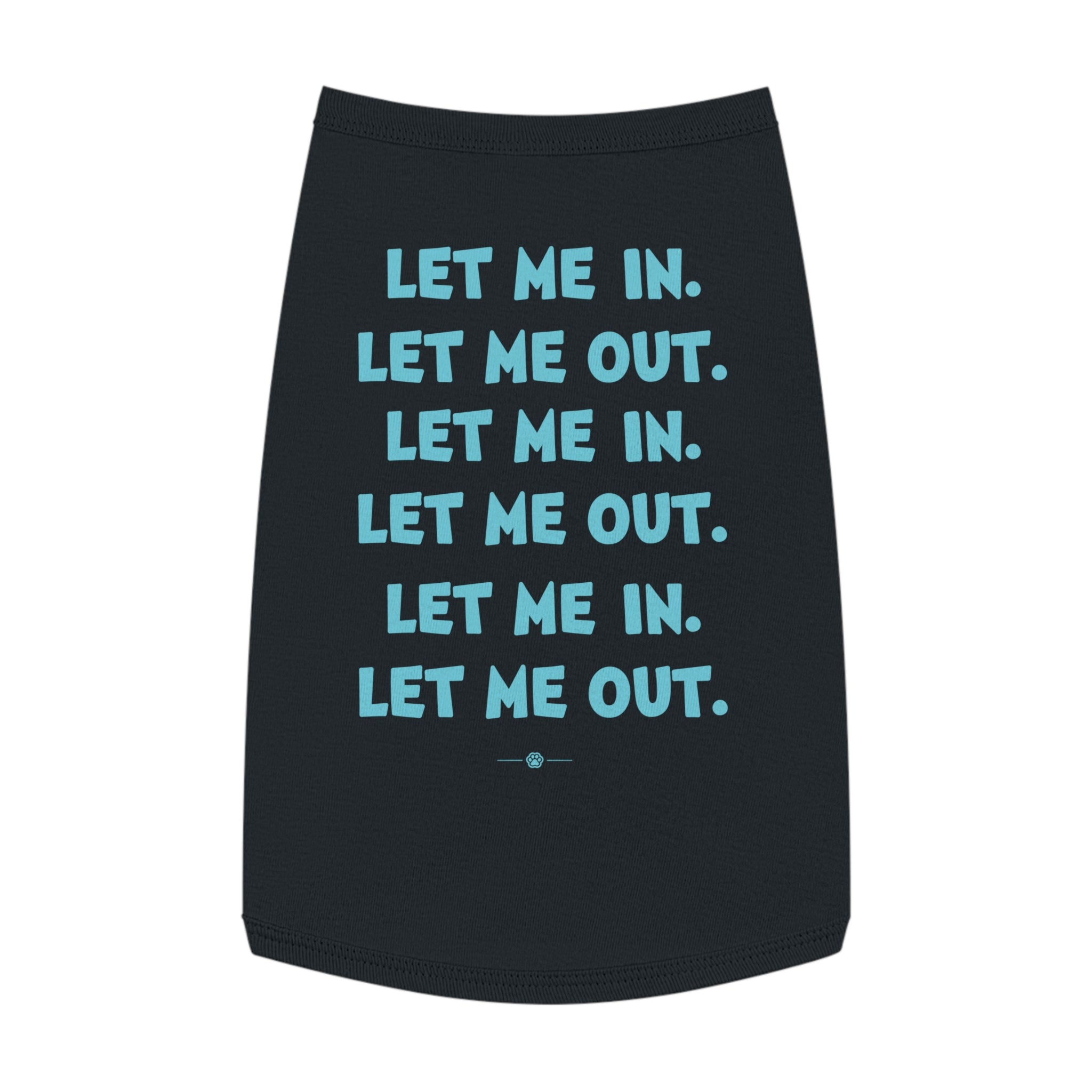 "Let Me In Let Me Out" Dog Tee