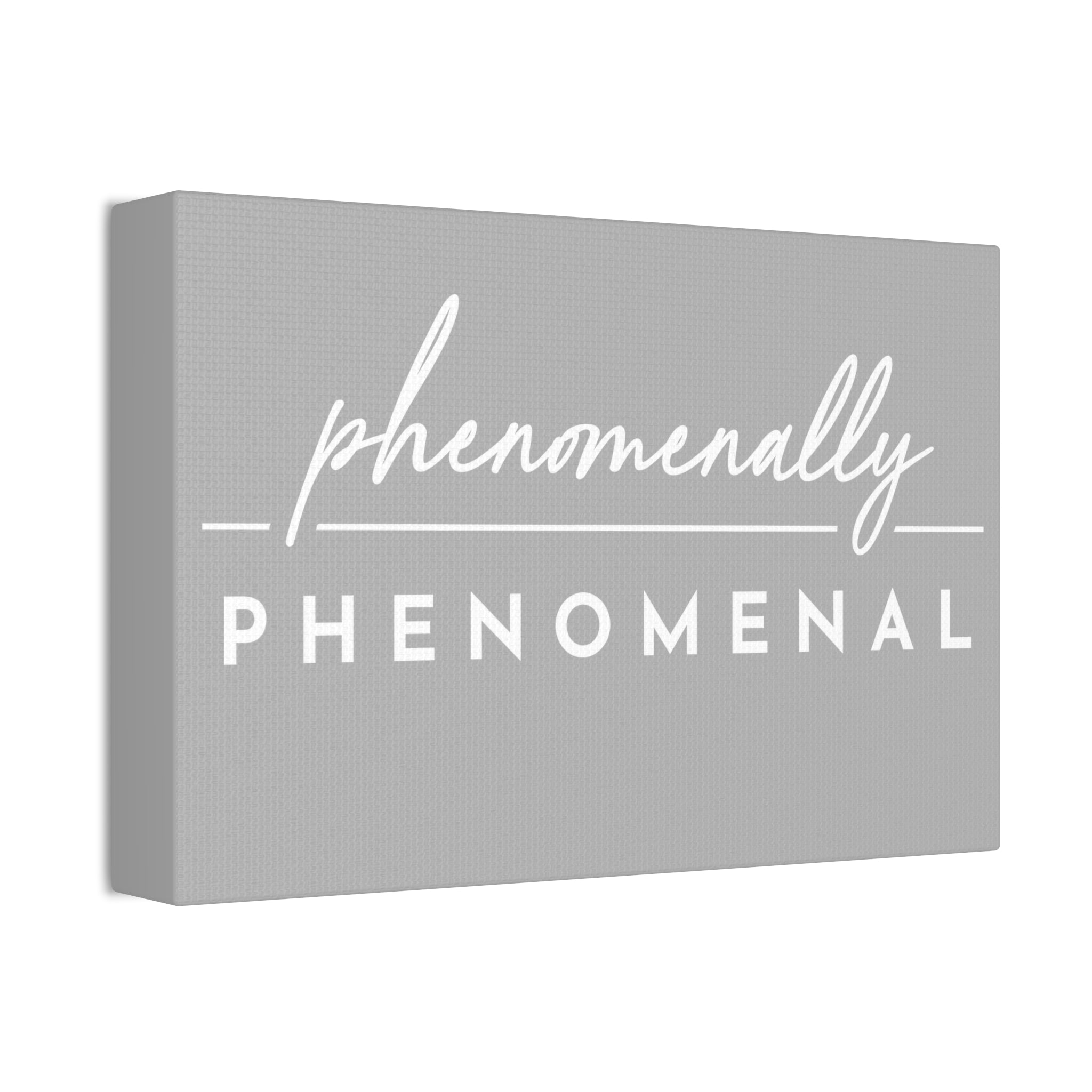 "Phenomenally Phenomenal" Canvas