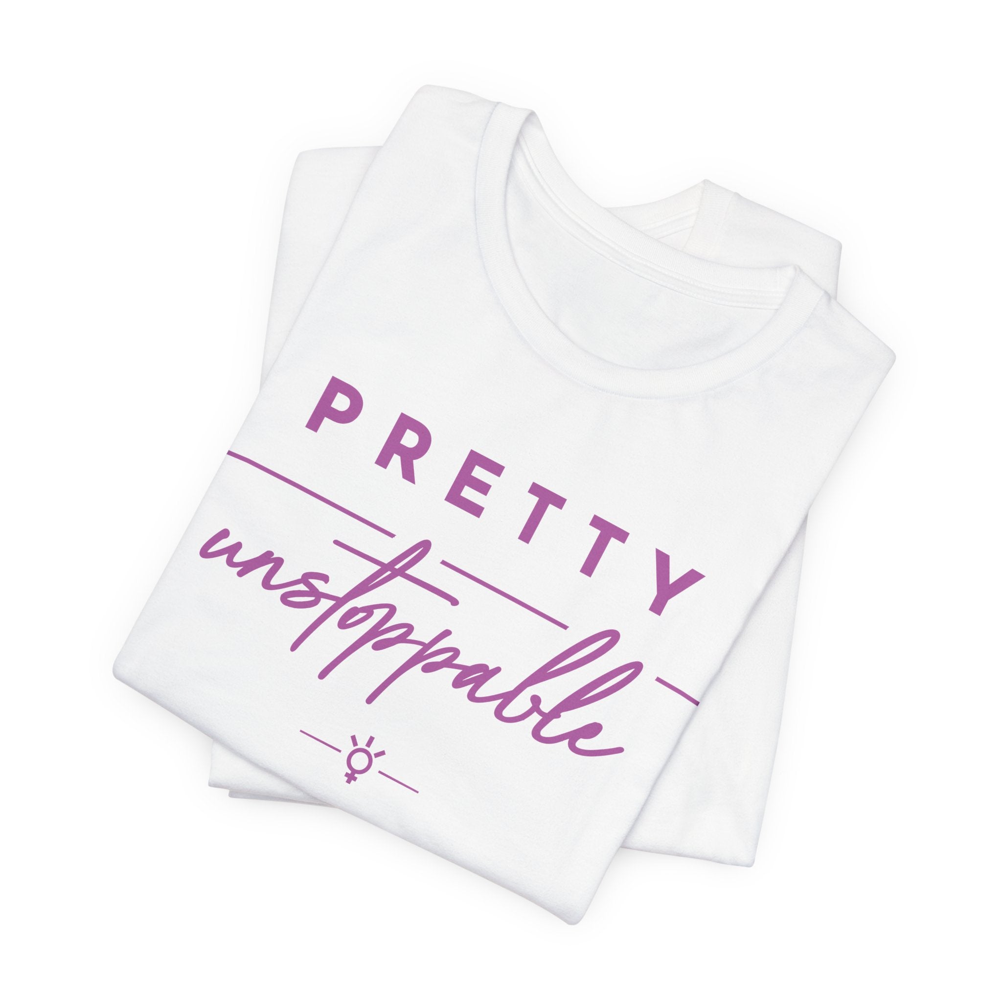 "Pretty Unstoppable" Tee