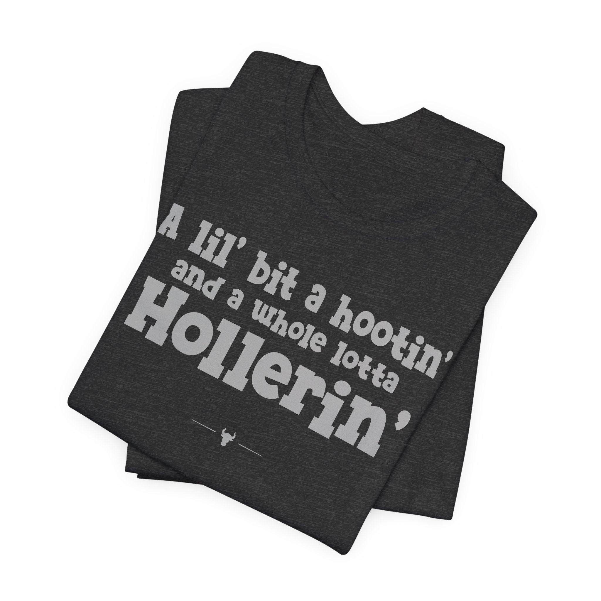 "Whole Lotta Hollerin" Tee
