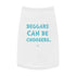 "Beggars Can Be Choosers" Dog Tee