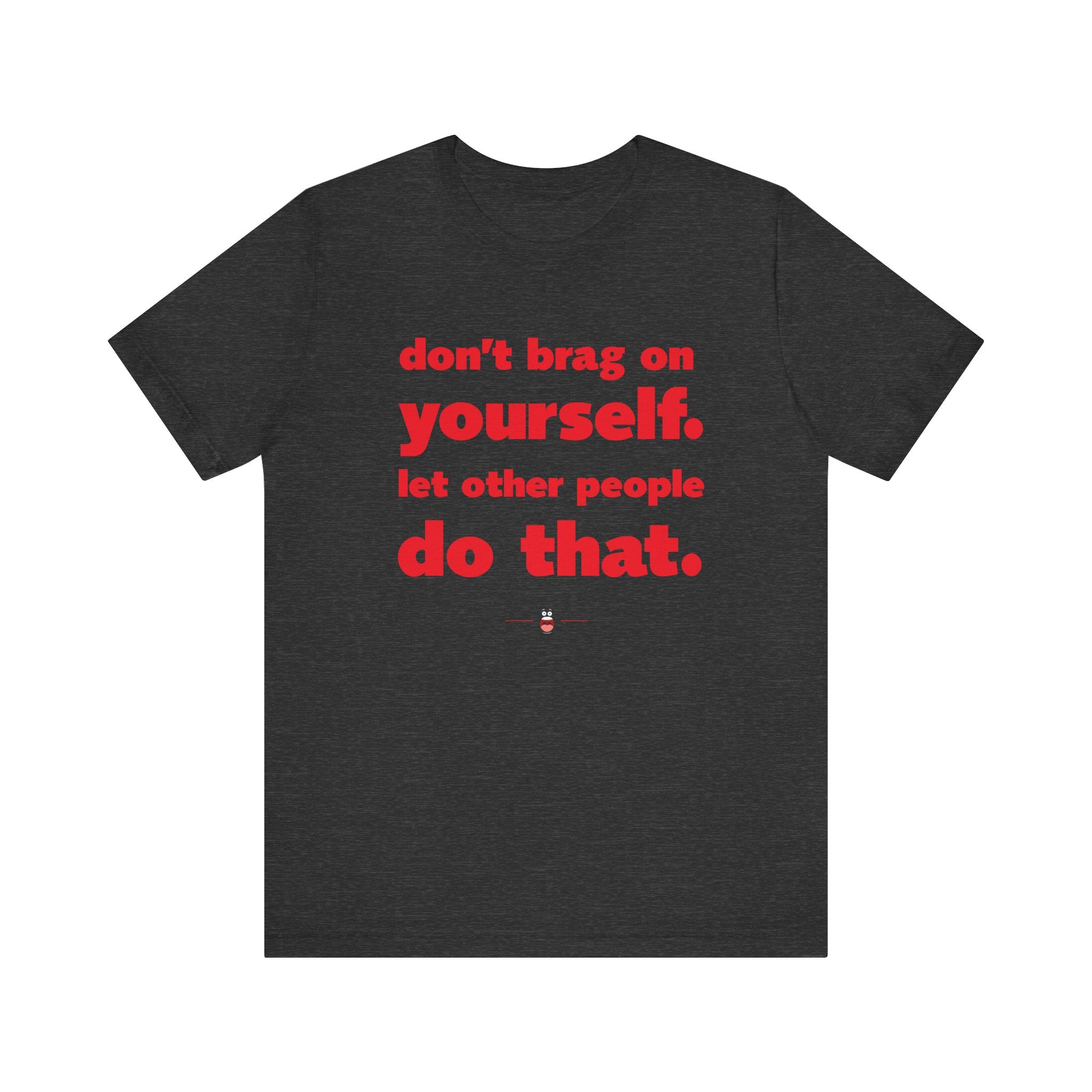 "Don't Brag" Tee