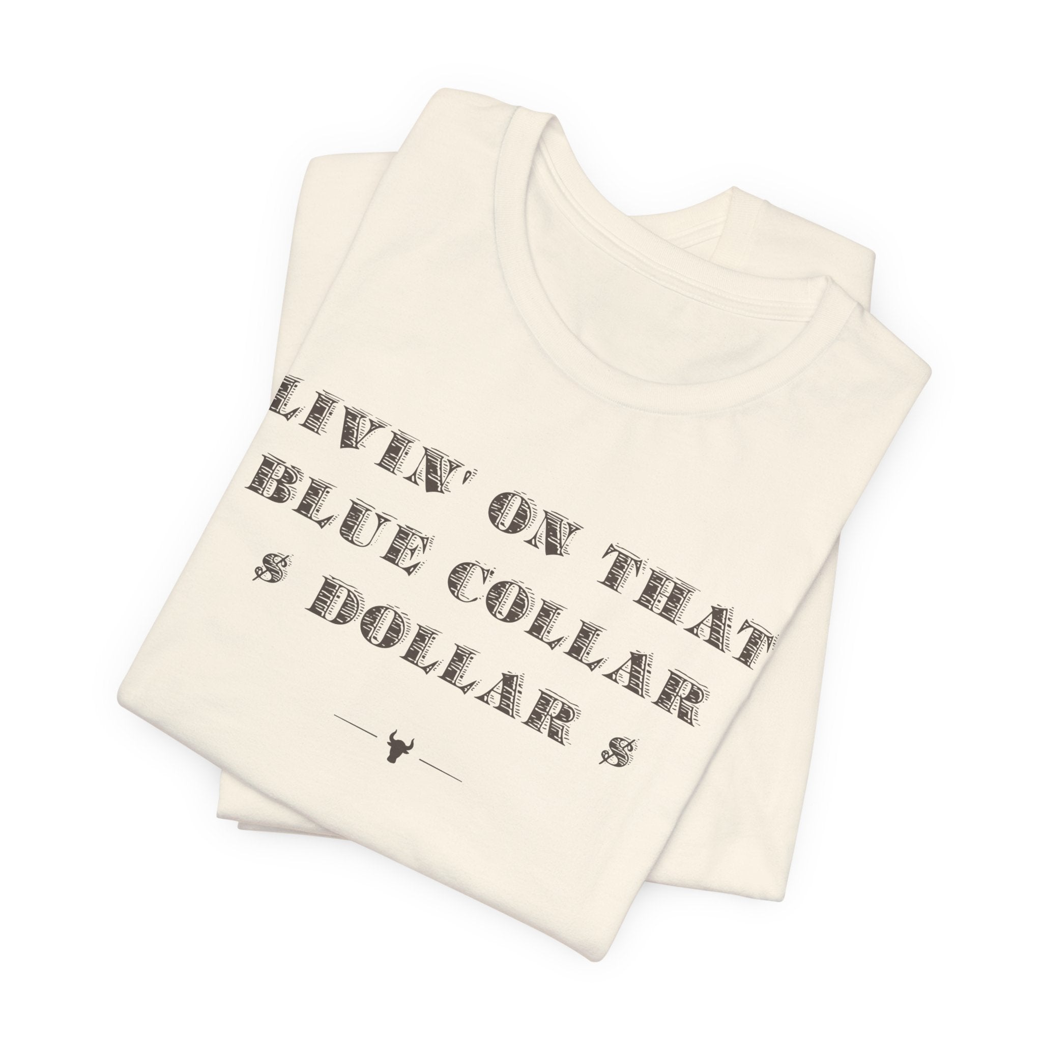 "Blue Collar Dollar" Tee
