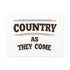 "Country as They Come" Canvas