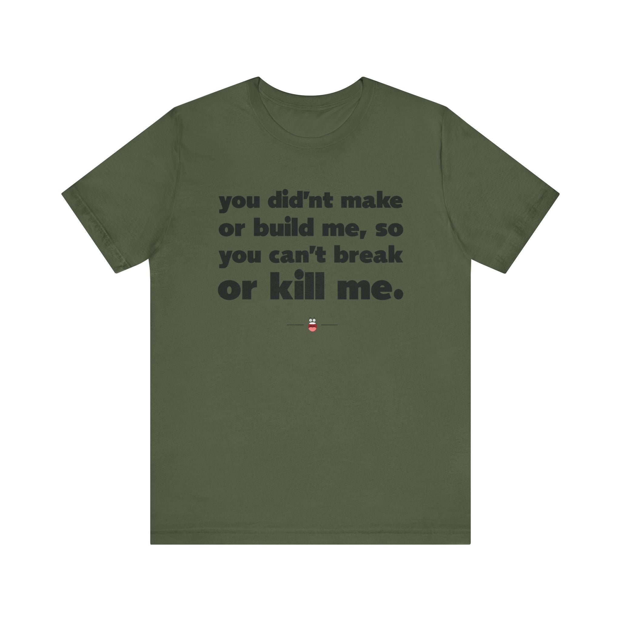 "Can't Break Or Kill Me" Tee