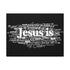 "Jesus Is" Canvas (Black)