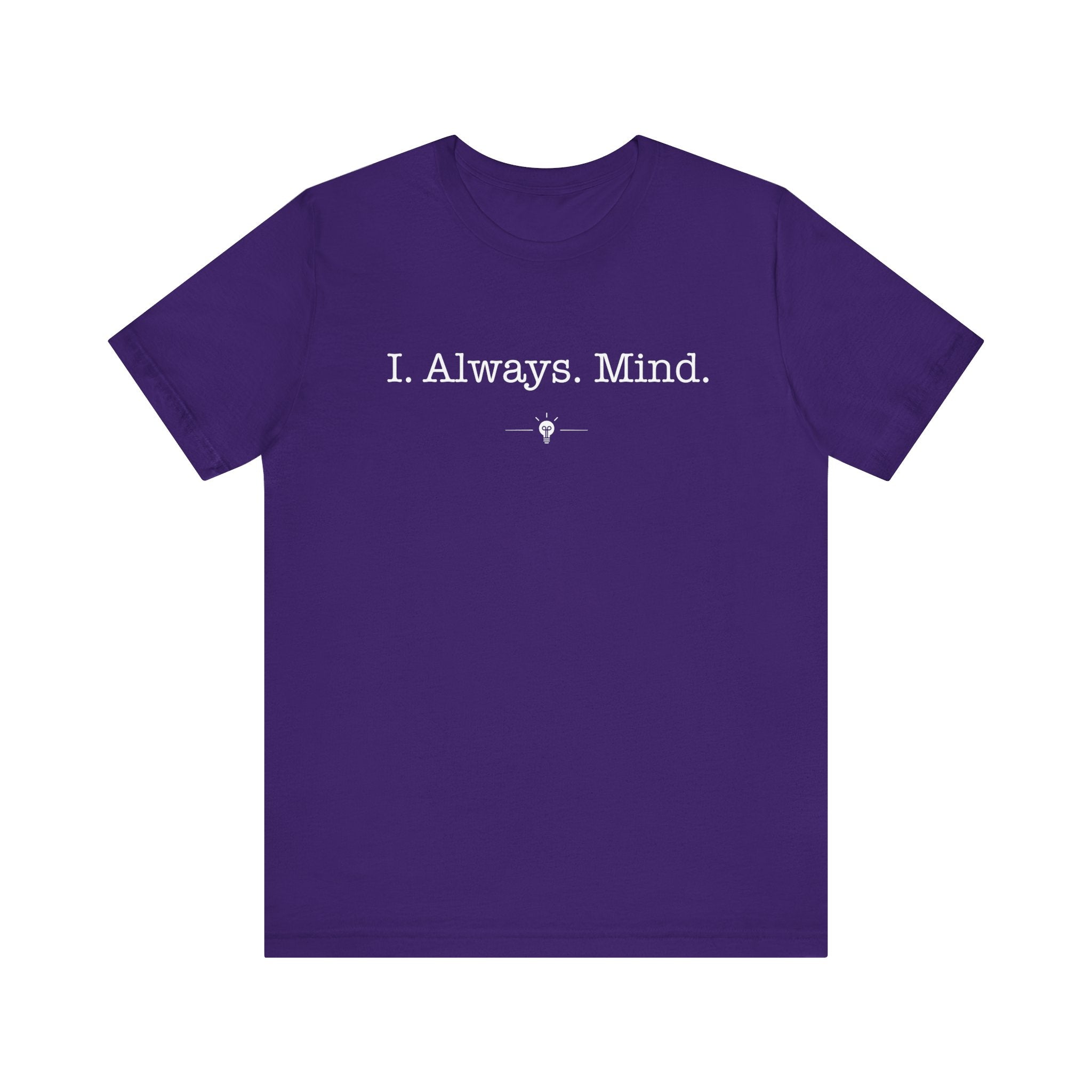 "I Always Mind" Tee