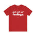 "Ya' Feelings" Tee