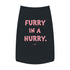 "Furry in a Hurry" Dog Tee