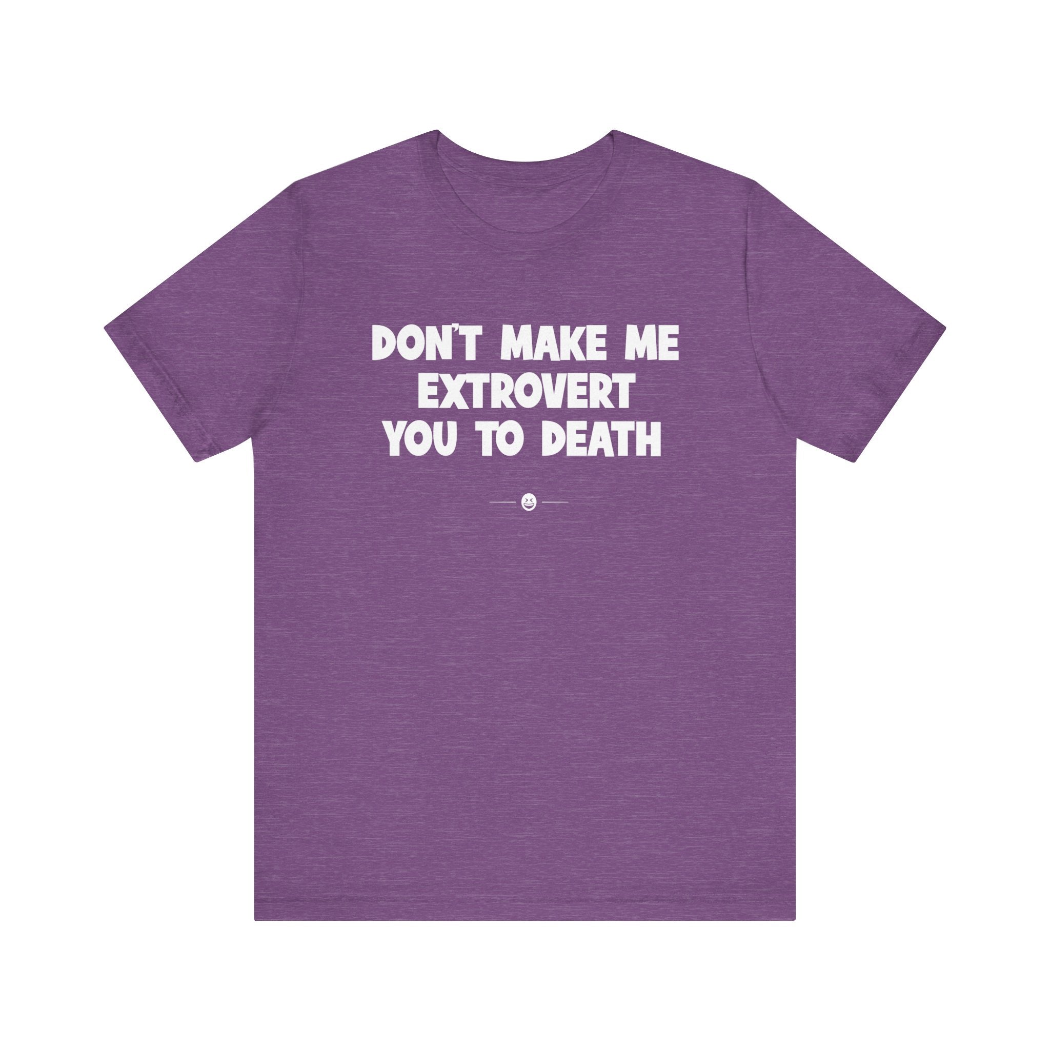 "Don't Make Me" Tee