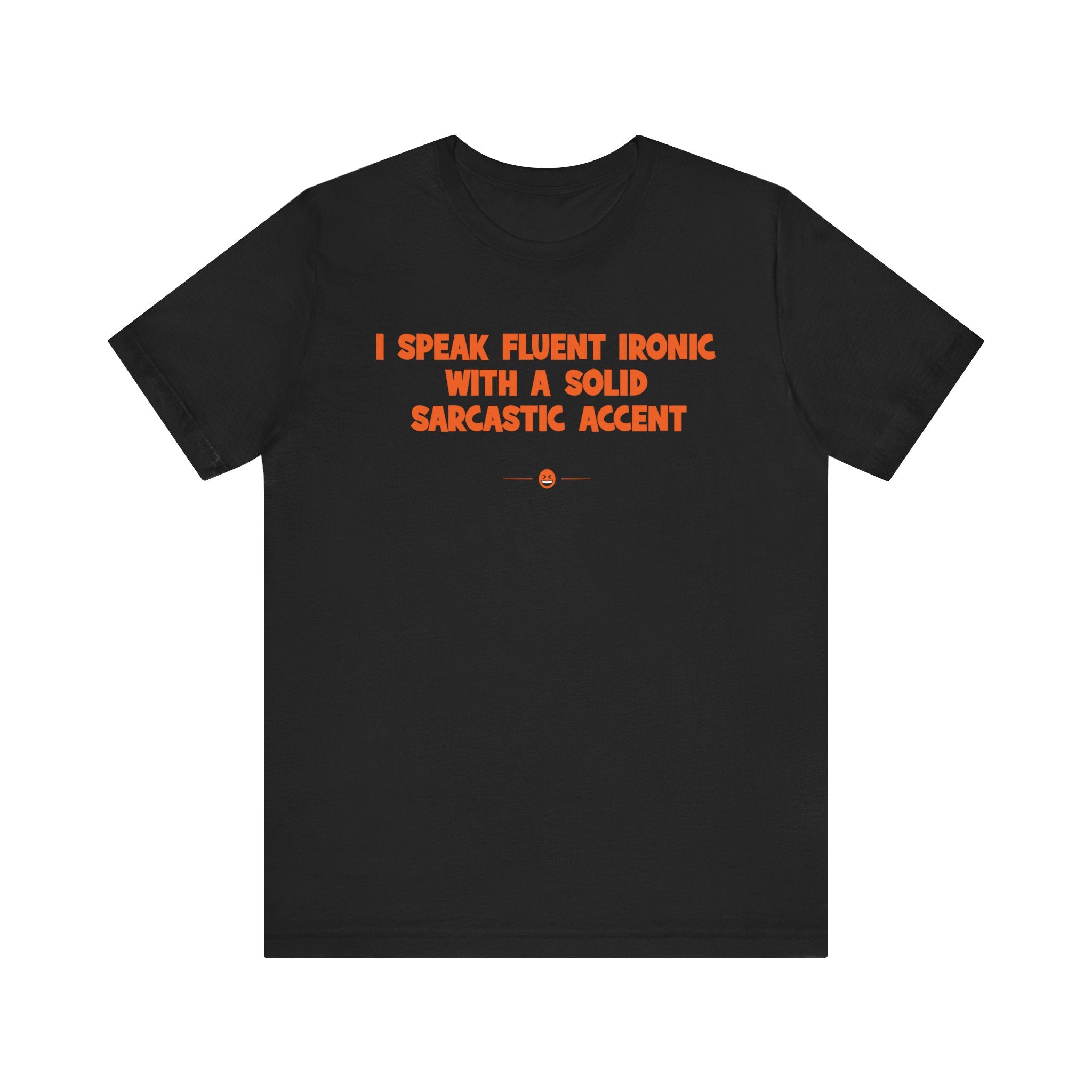 "Sarcastic Accent" Tee