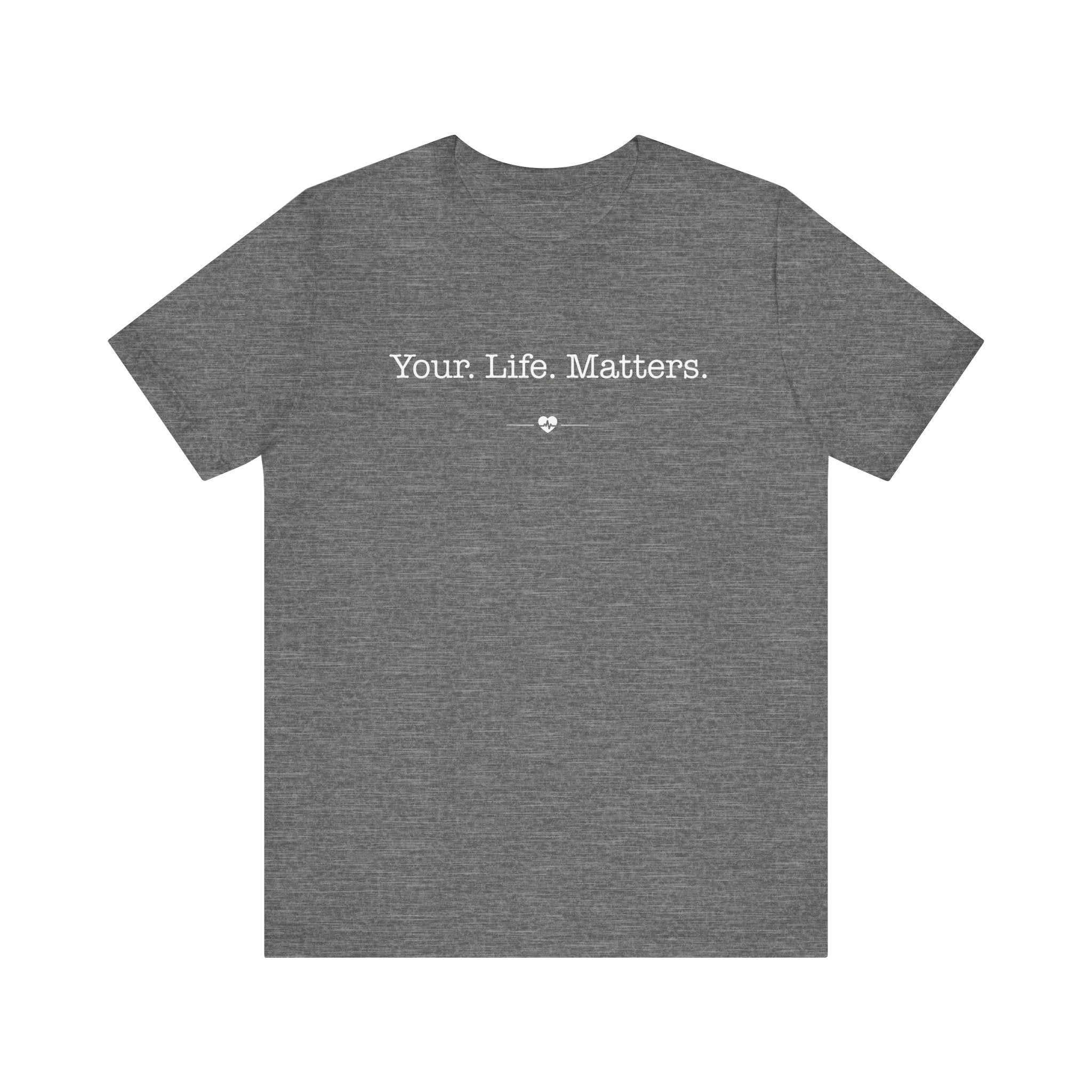 "Your Life Matters" Tee