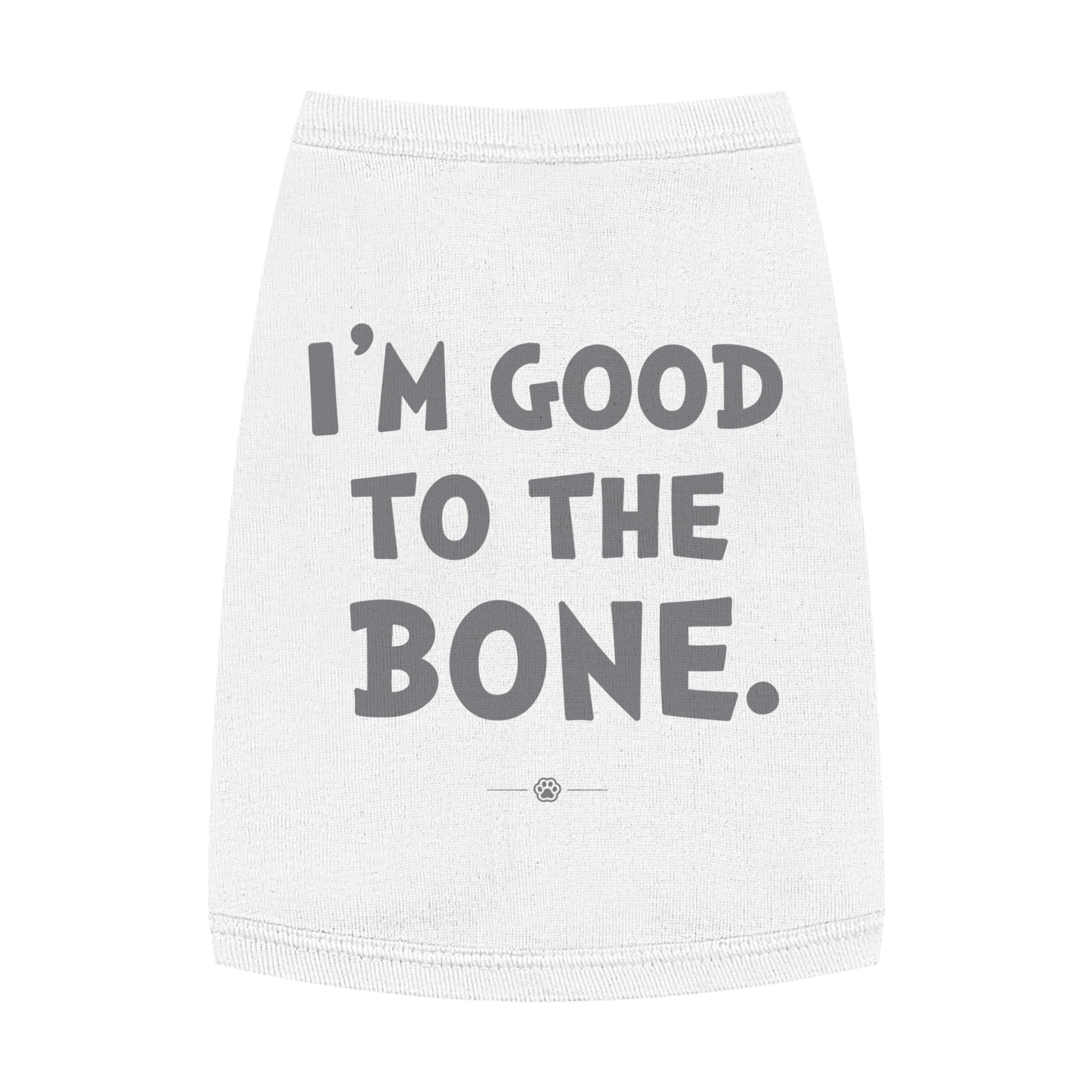 "Good to the Bone" Dog Tee