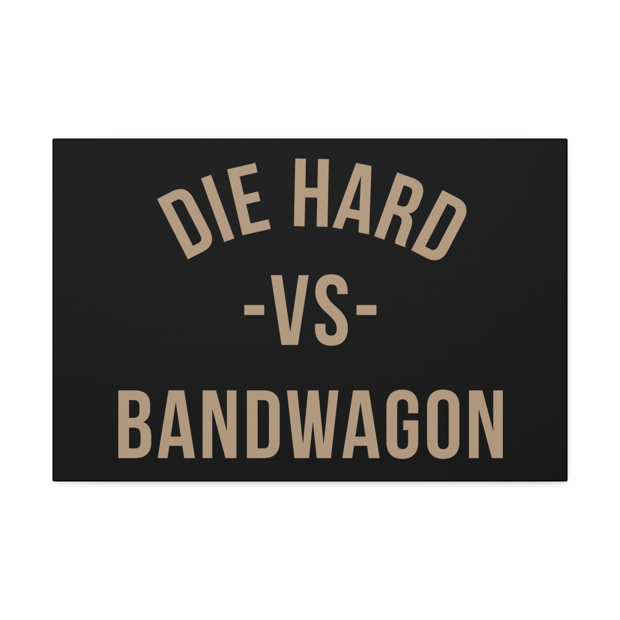 "Die Hard" Canvas