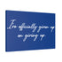 "Officially Given Up" Canvas