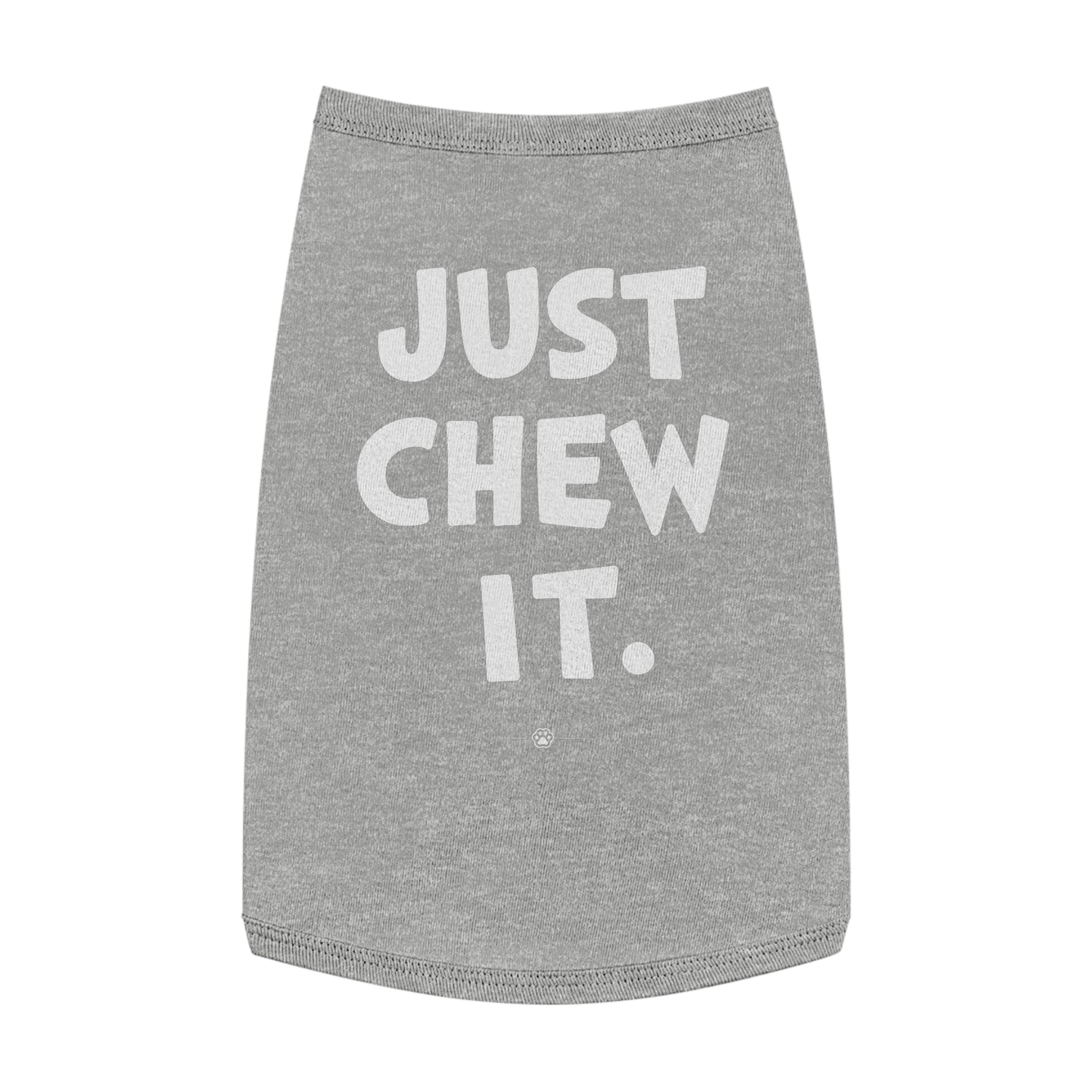 "Just Chew It" Dog Tee