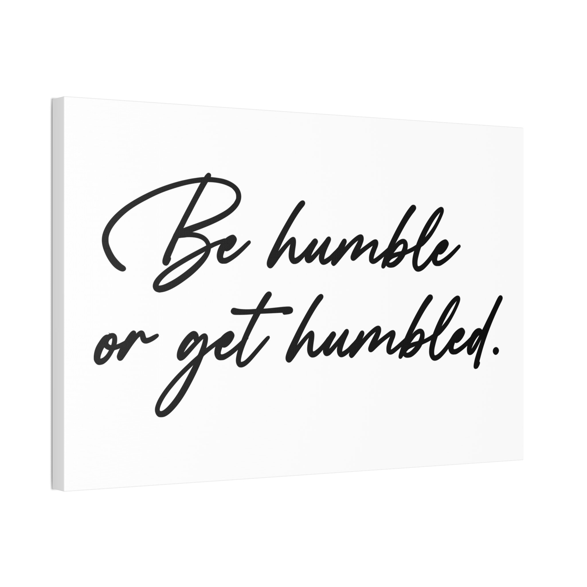 "Be Humble" Canvas