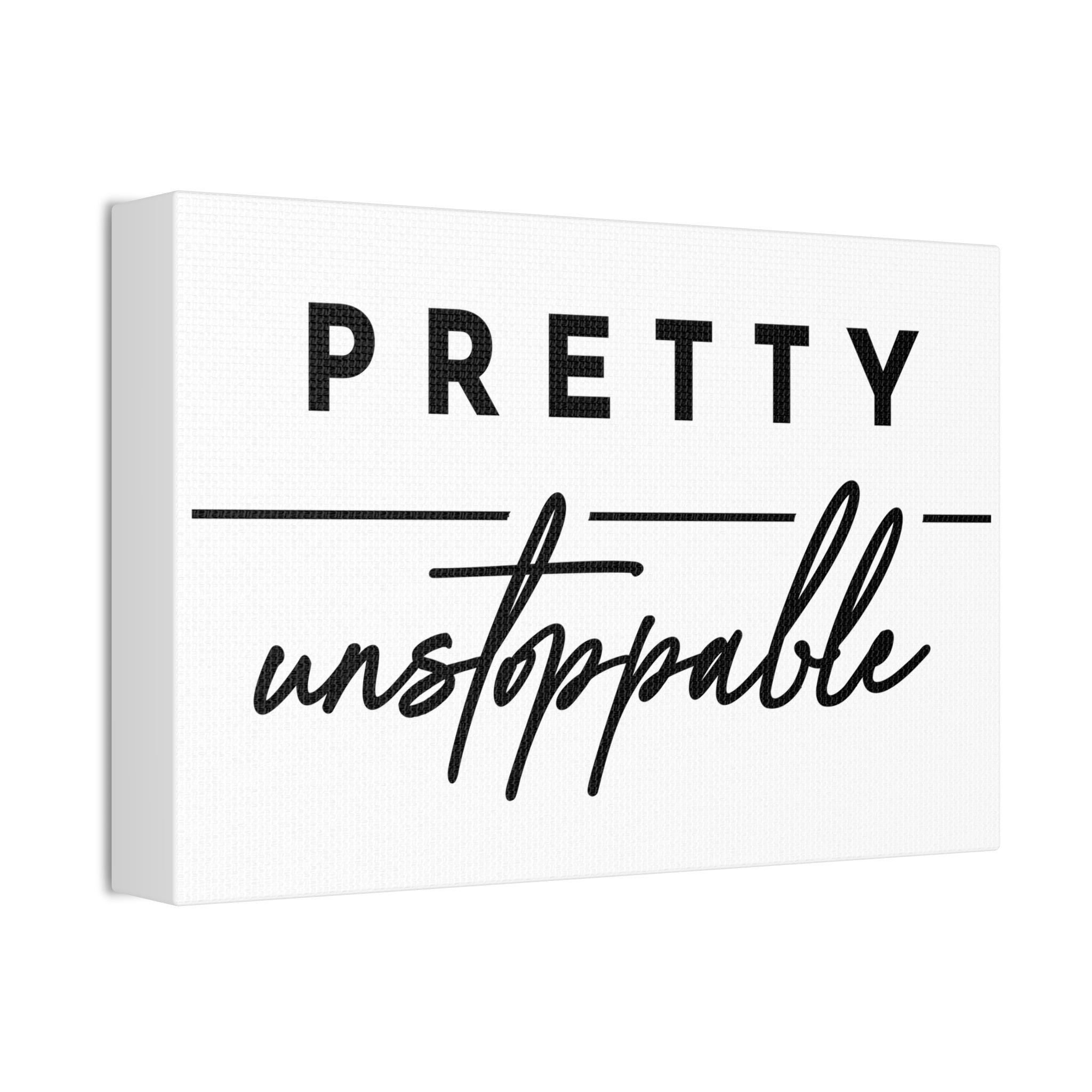 "Pretty Unstoppable" Canvas