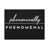 "Phenomenally Phenomenal" Canvas