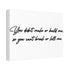 "Can't Break Or Kill Me" Canvas