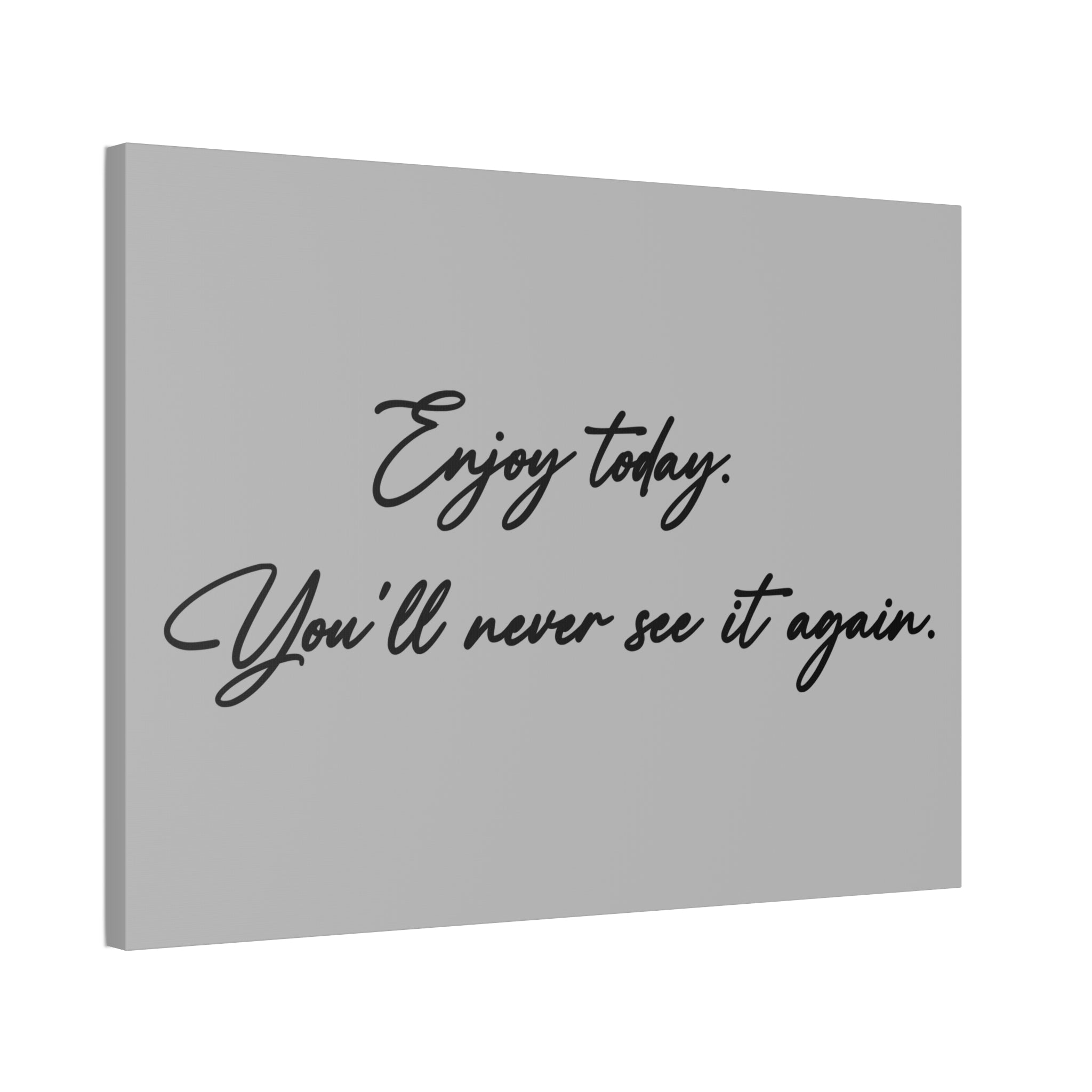 "Enjoy Today" Canvas