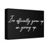 "Officially Given Up" Canvas