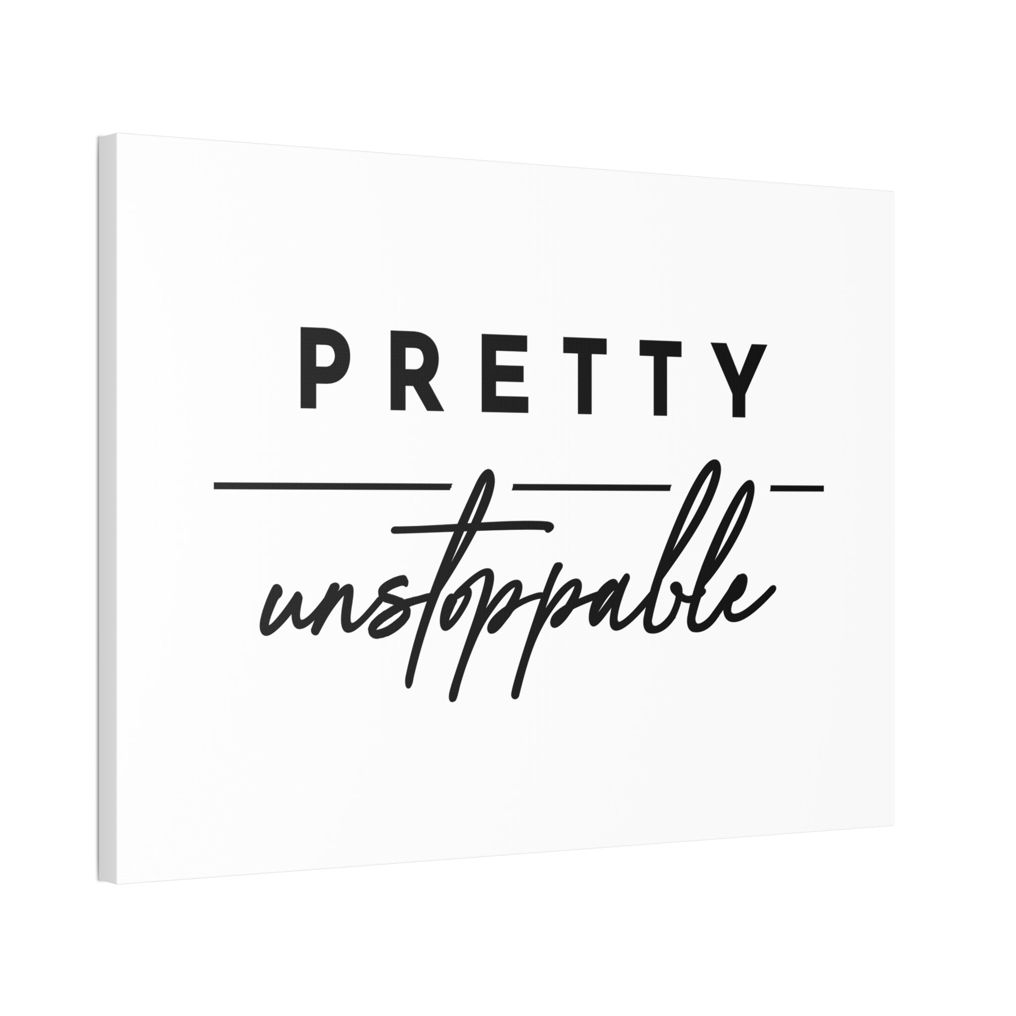 "Pretty Unstoppable" Canvas