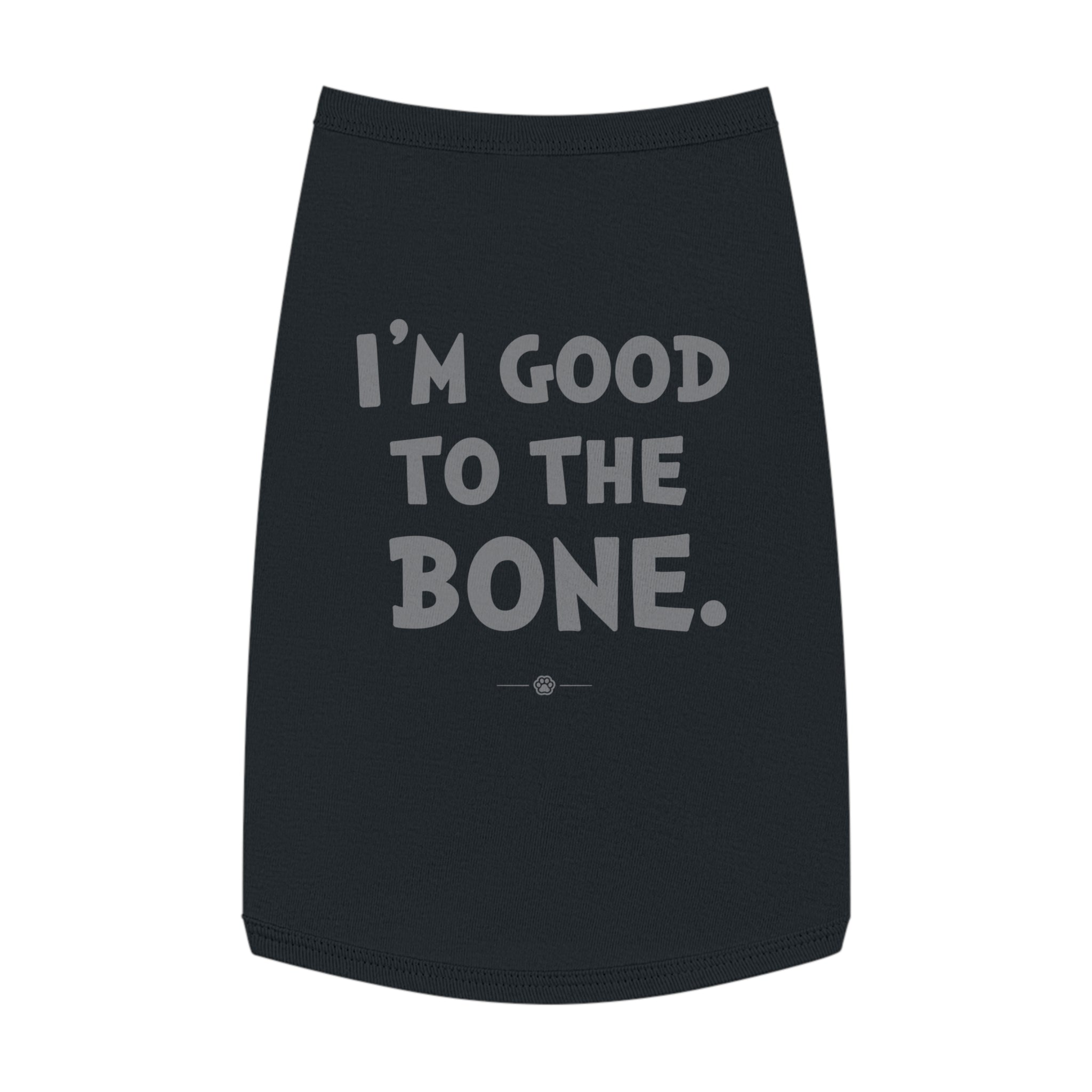 "Good to the Bone" Dog Tee