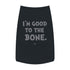 "Good to the Bone" Dog Tee