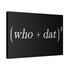 "Who Dat Theory" Canvas