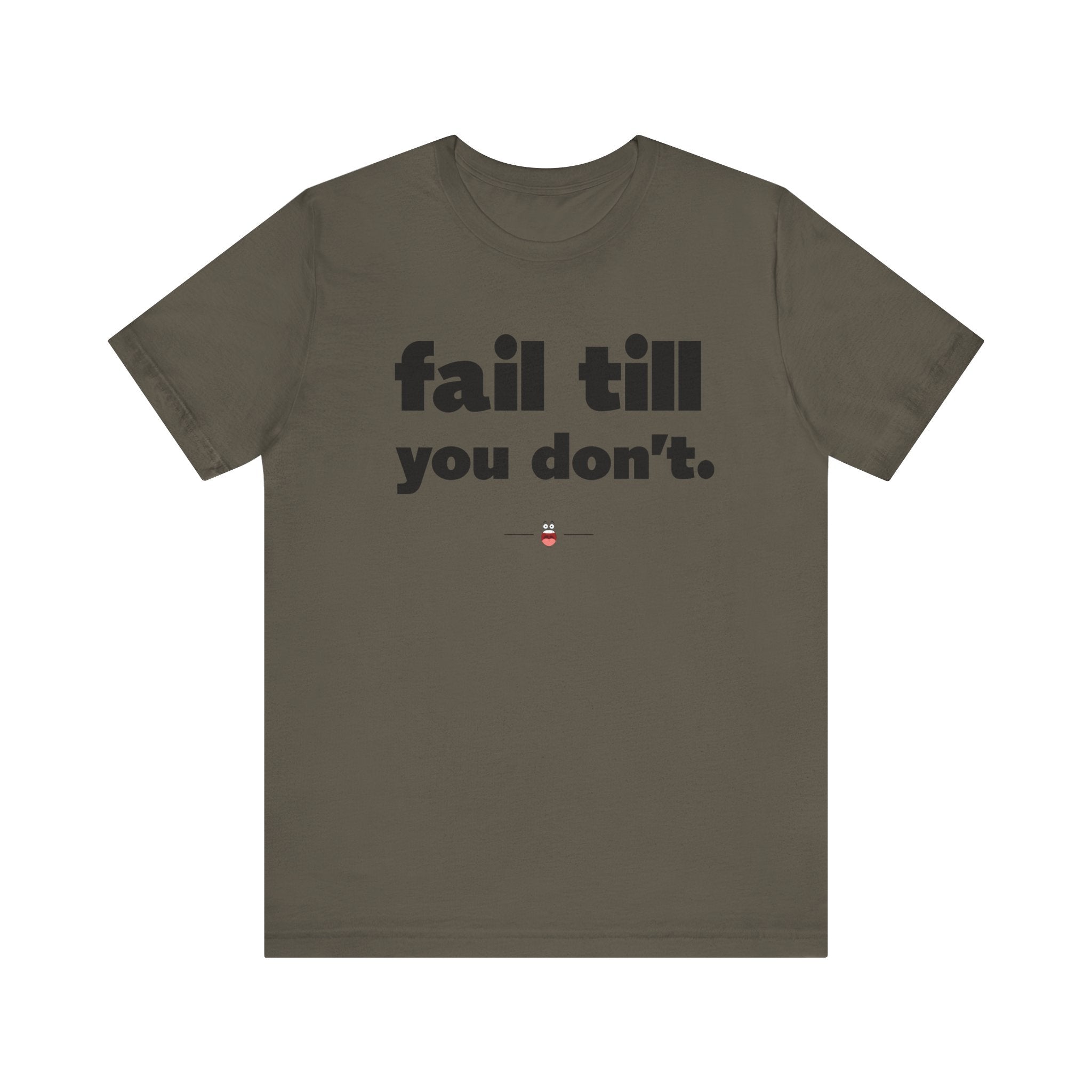 "Fail Till You Don't" Tee