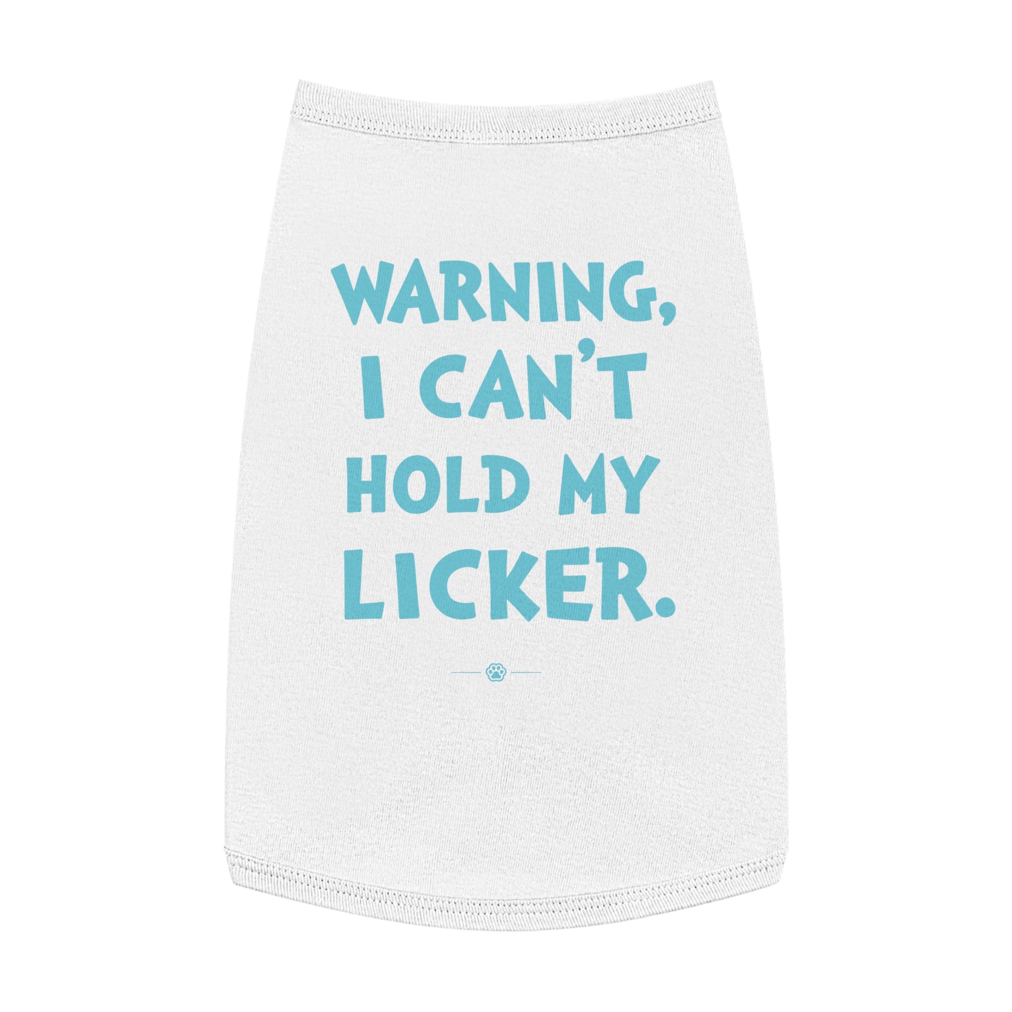 "Can't Hold My Licker" Dog Tee