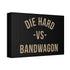 "Die Hard" Canvas