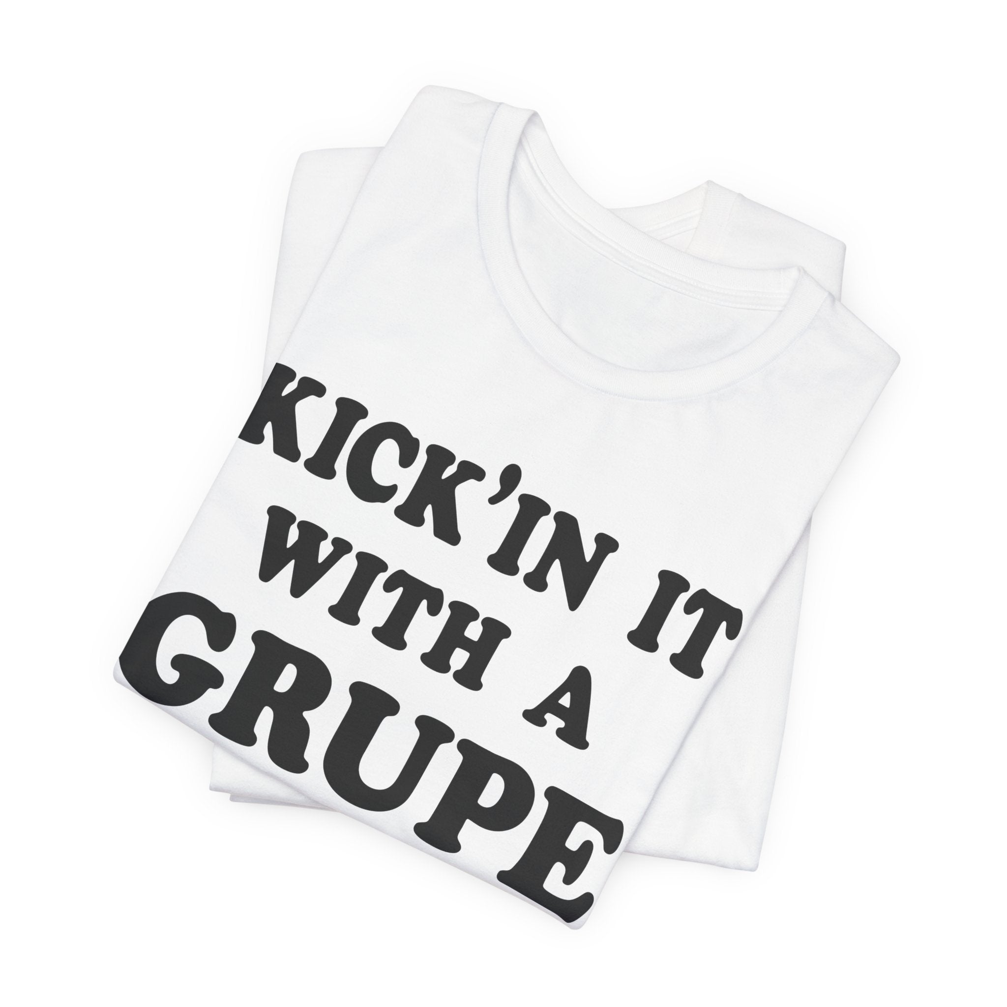 "Kickin' It With A Grupe" Tee