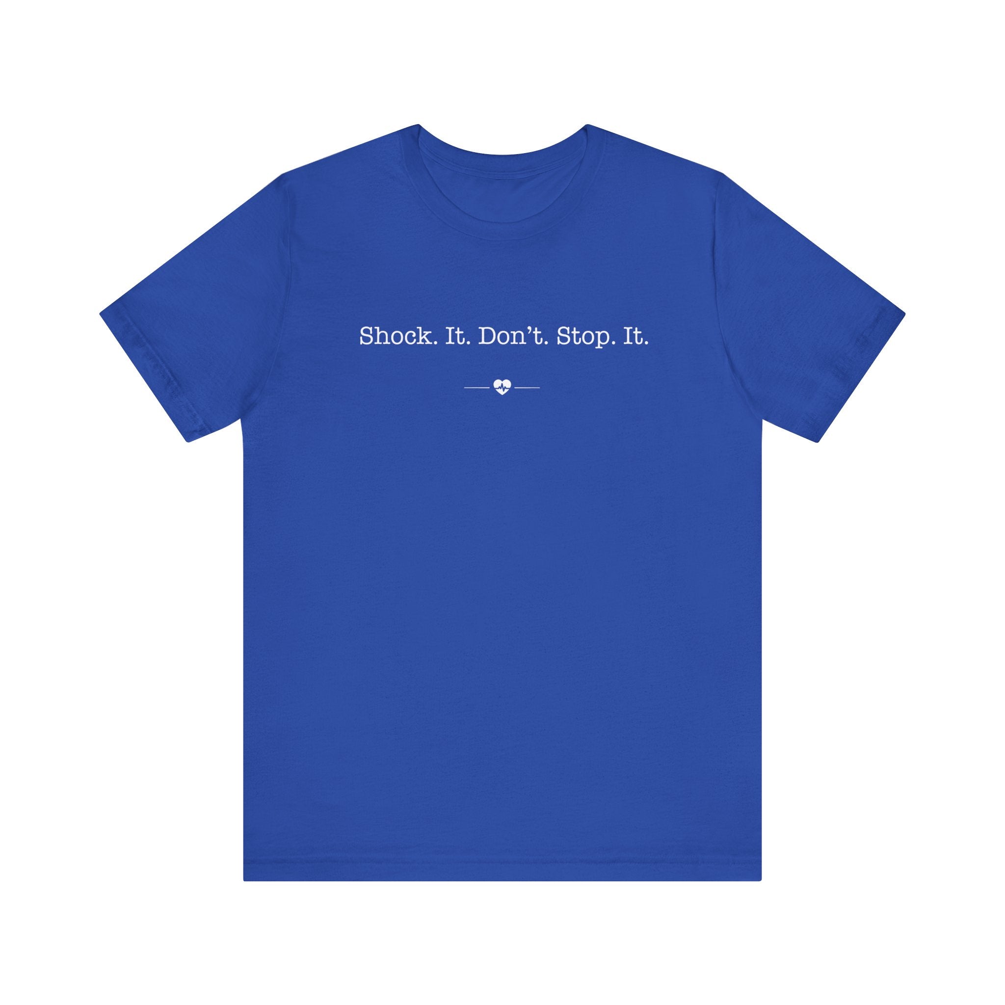 "Shock It Don't Stop It" Tee