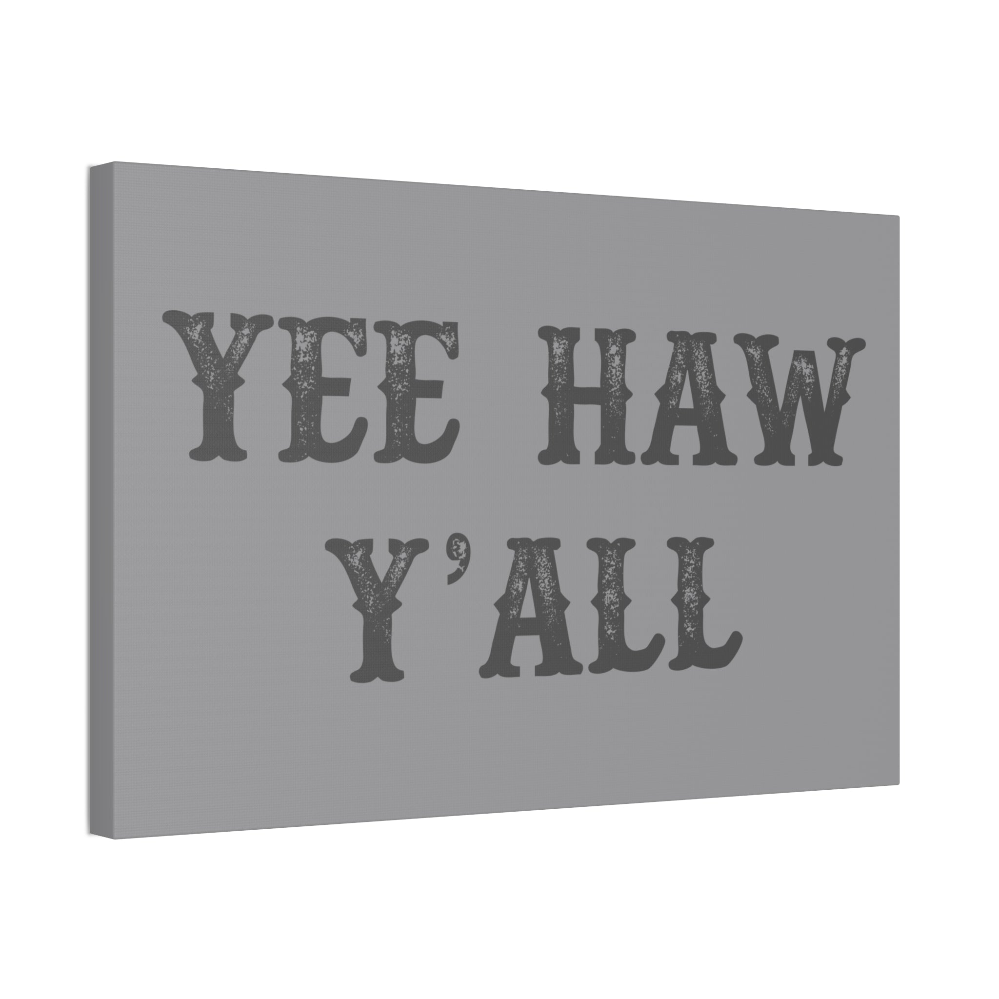 "Yee Haw Y'all" Canvas