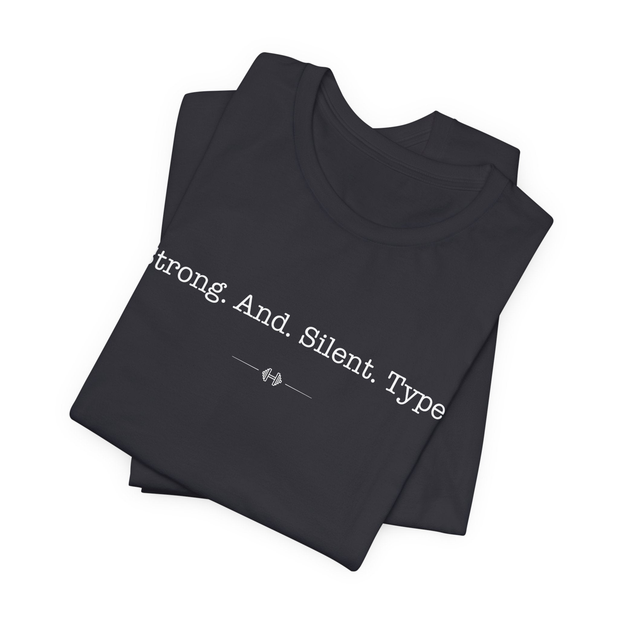 "Strong And Silent Type" Tee