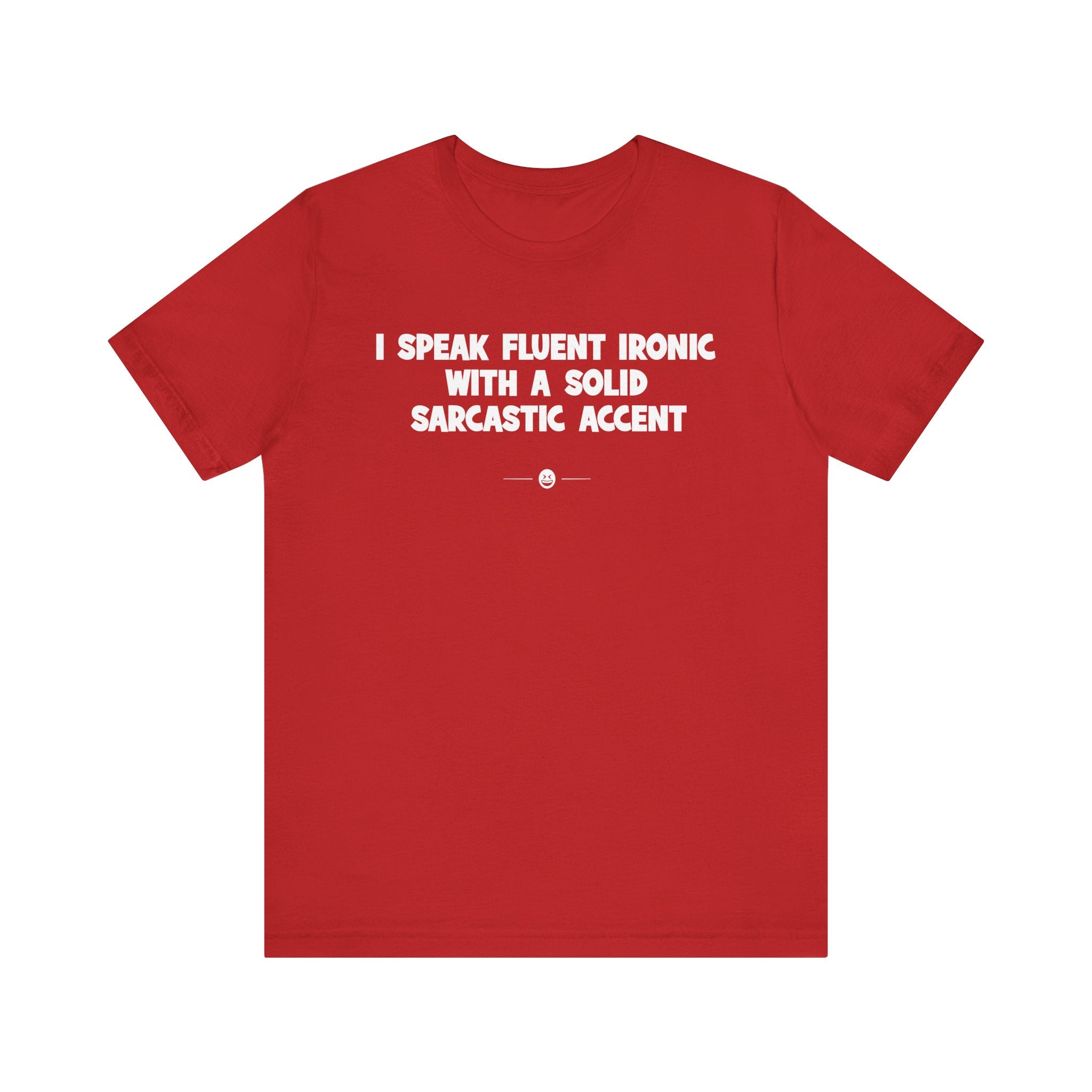 "Sarcastic Accent" Tee