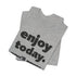"Enjoy Today" Tee