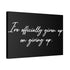 "Officially Given Up" Canvas
