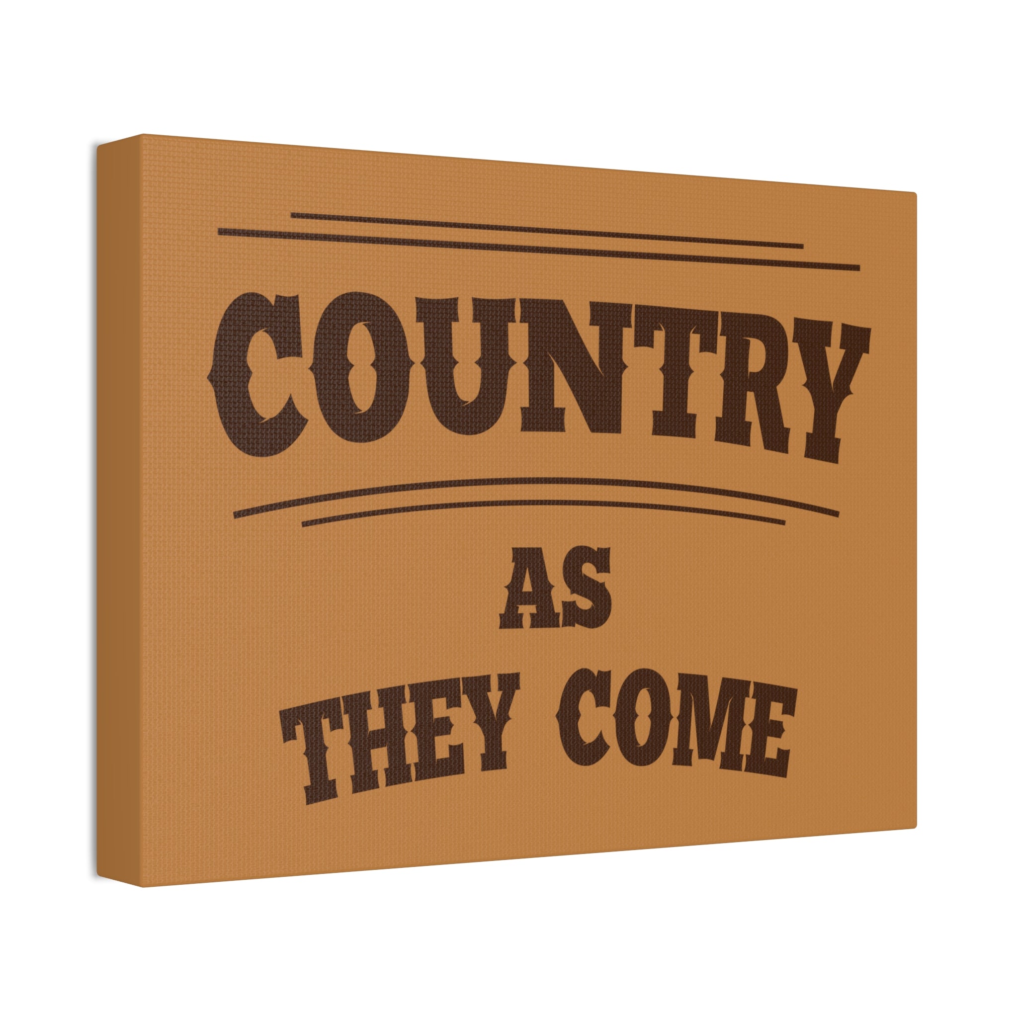 "Country as They Come" Canvas